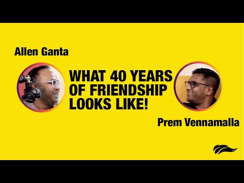 What 40 Years of Friendship Looks Like! | Allen Ganta and Prem Vennamalla