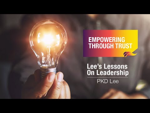 Empowering Through Trust | PKD Lee | Lessons on Leadership – 5/6