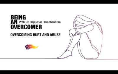 Overcoming Hurt And Abuse | Rajkumar Ramchandran | Being An Overcomer – 2/8