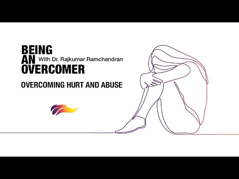 Overcoming Hurt And Abuse | Rajkumar Ramchandran | Being An Overcomer – 2/8