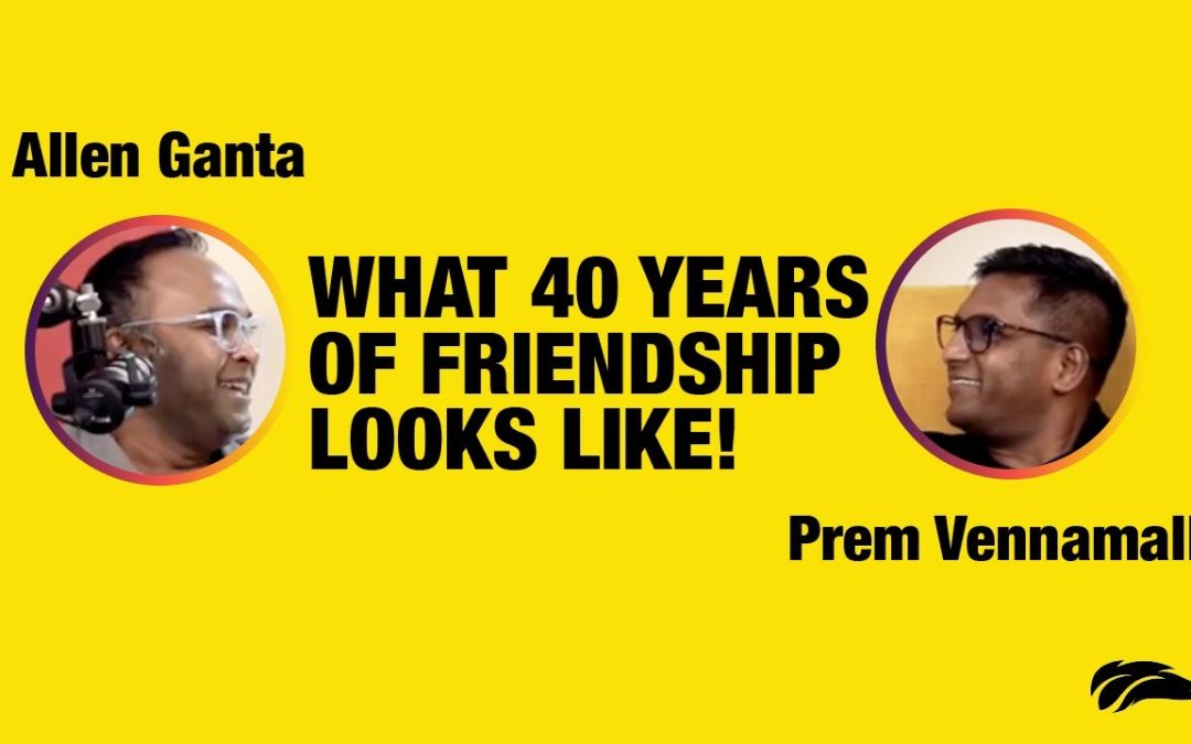 What 40 Years of Friendship Looks Like! | Allen Ganta and Prem Vennamalla